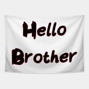 Hello, Brother Tapestry