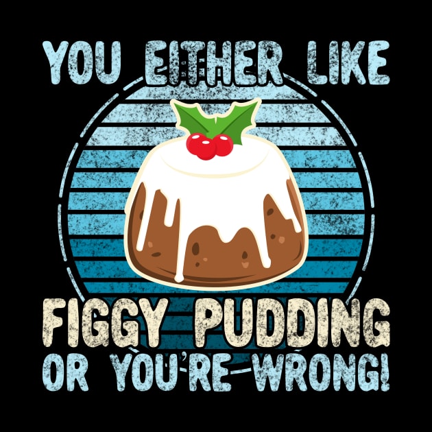 You Either Like Figgy Pudding Or You're Wrong! by KawaiinDoodle