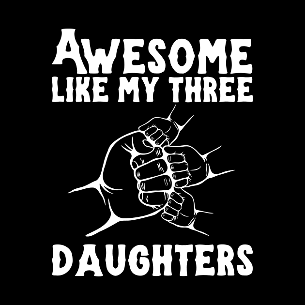 Awesome Like My Three Daughters by Teewyld