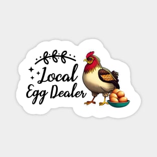 Local Egg Dealer Funny Chicken Lover Bleached Farm Farmer Magnet