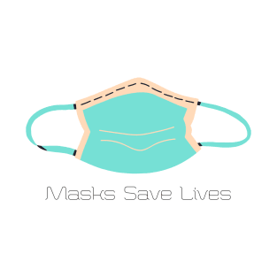 Masks save lives T-Shirt