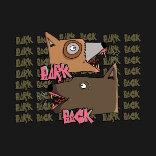 Bark Back 1 T-Shirt