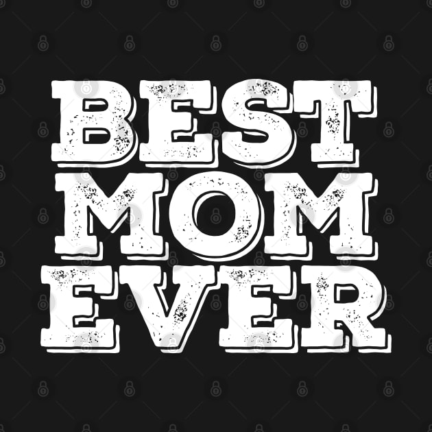 Best Mom Ever - Family by Textee Store