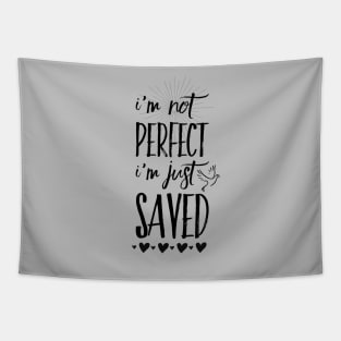 I'm not perfect I'm just saved, black text Tapestry