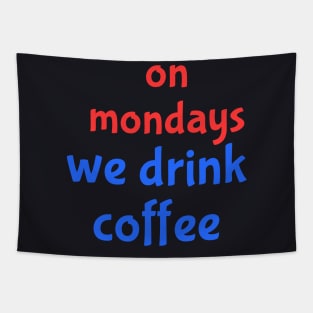 on Mondays Tapestry