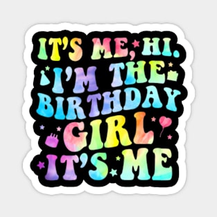 Its Me Hi Im The Birthday Girl Its Me Retro Birthday Party Magnet