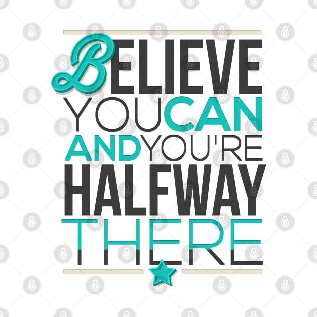 believe you can by Mako Design 