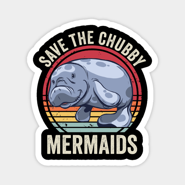 Funny Manatee Save The Chubby Mermaids Magnet by Visual Vibes