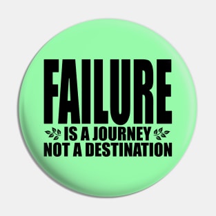 Failure is a journey not a destination (Text in black) Pin