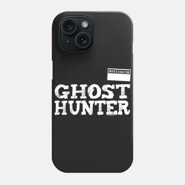 Ghost Hunter - Investigator Phone Case by Illustratorator