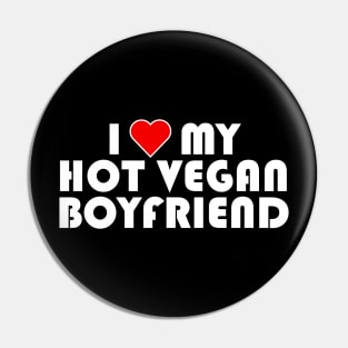 I Love My Hot Vegan Boyfriend, Vegan Gifts, Vegan, Valentines 2024, Couples Gifts Pin