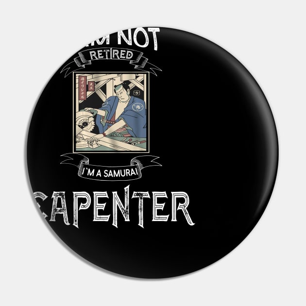 I am not retired I`m a Samurai Capenter - Funny Samurai Champloo T-shirt Pin by kikuchu