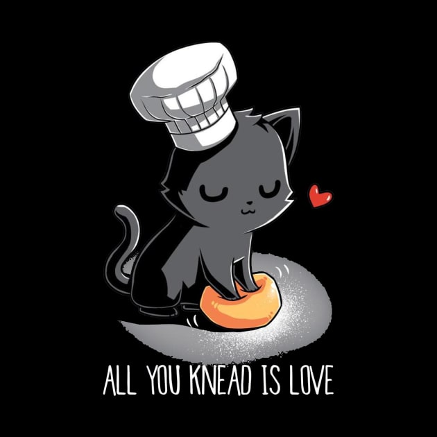 All You Knead Is Love - Cute Funny Cat Lover Quote by LazyMice