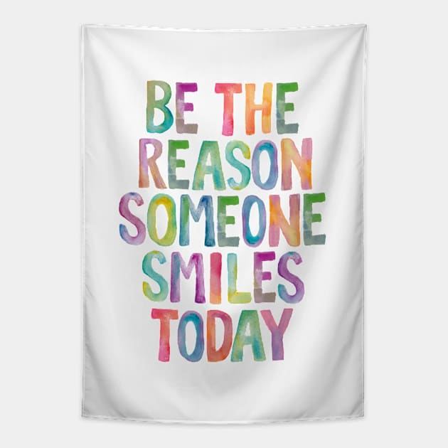 Be The Reason Someone Smiles Today Tapestry by MotivatedType
