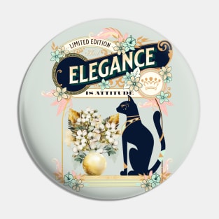 Elegance is Attitude, Cat Lover Pin