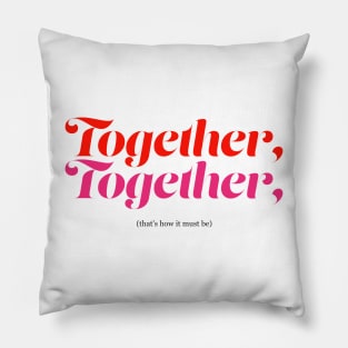 Together, together! Pillow