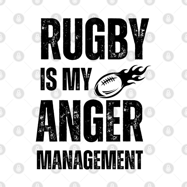 Rugby Is My Anger Management by Owlora Studios