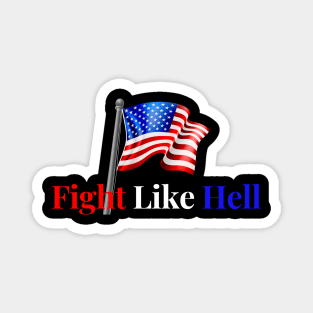 Fight like hell - America Magnet