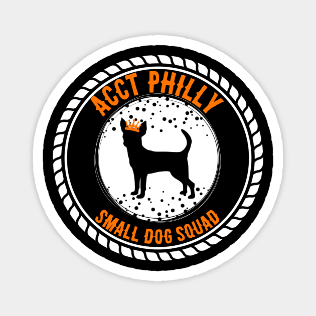 ACCT Philly Small dog squad Magnet by ACCTPHILLY