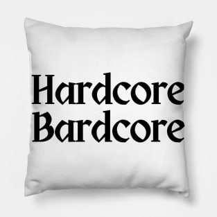 Hardcore Bardcore Pillow