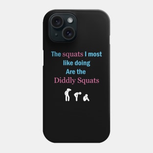 The Squats I Most Like Doing Phone Case