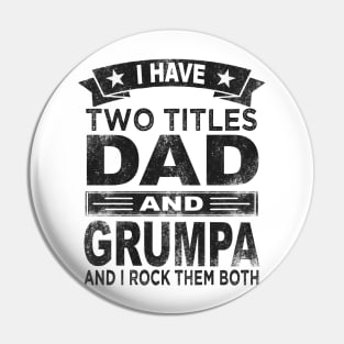 grumpa - i have two titles dad and grumpa Pin