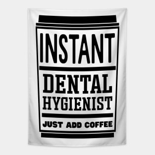 Instant dental hygienist, just add coffee Tapestry