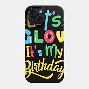 Let's Glow Party It's My Birthday Gift Tee For Kids Boys Phone Case