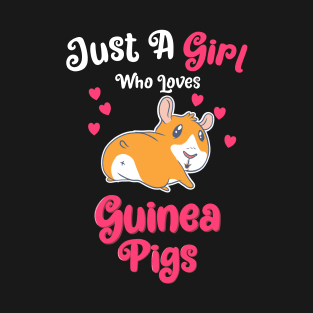 Just A Girl Who Loves Guinea Pigs - Cute Gift T-Shirt