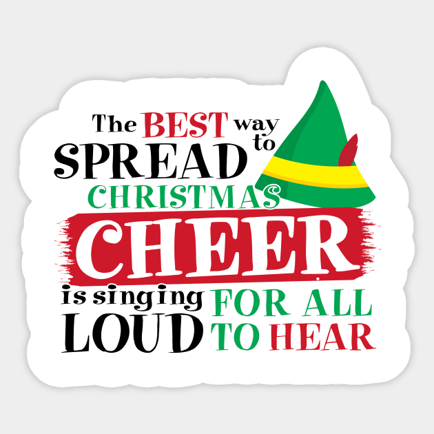 Christmas Cheer For All To Hear The Best Way To Spread Christmas Cheer Is To Sing Loud For All To Hear -  Walter - Sticker | Teepublic