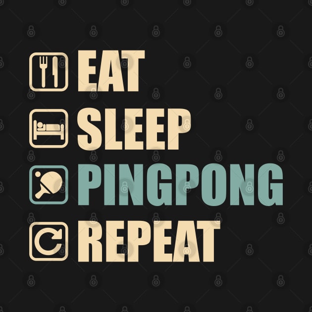 Eat Sleep Pingpong Repeat - Funny Pingpong Lovers Gift by DnB