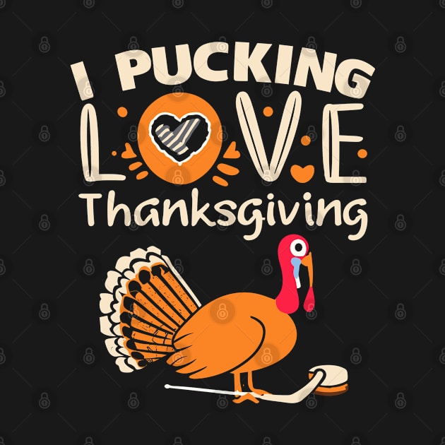 I Pucking Love Tanksgiving - Turkey Love by jorinde winter designs