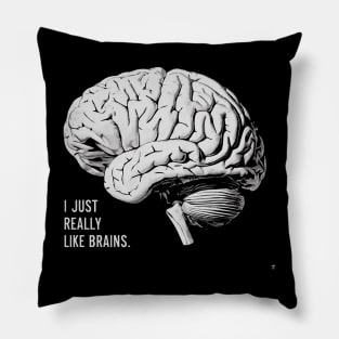 I Just Really Like Brains Neuroscience Gift Pillow