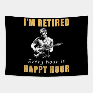 Strumming into Retirement Bliss! Guitar Tee Shirt Hoodie - I'm Retired, Every Hour is Happy Hour! Tapestry