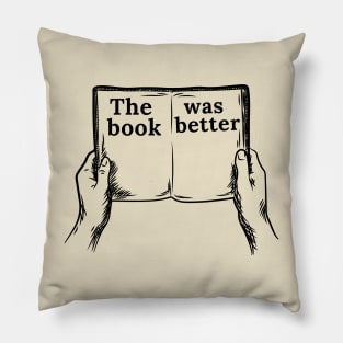 The Book Was Better | Book | Reading | Movies Pillow