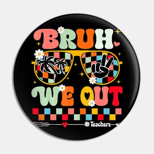 Cute End Of School Year Teacher Summer Bruh We Out Teachers Pin