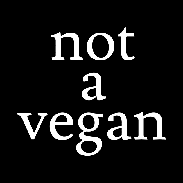 not a vegan by Jaffe World