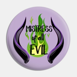 Mistress of all Evil Pin