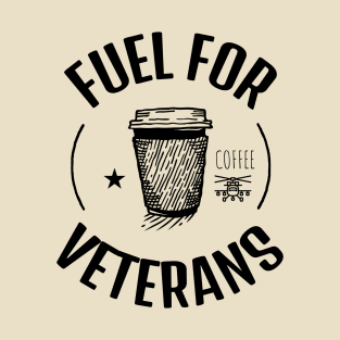 Coffee Is The Fuel For Veterans T-Shirt