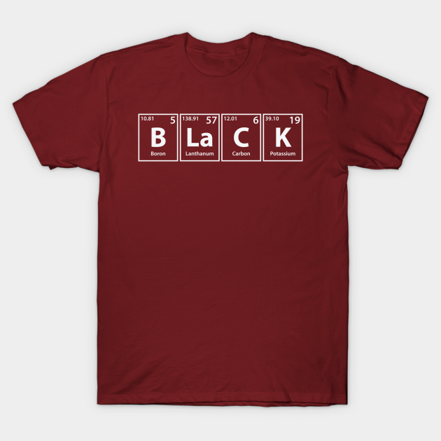 Black (B-La-C-K) Periodic Elements Spelling - Black - T-Shirt