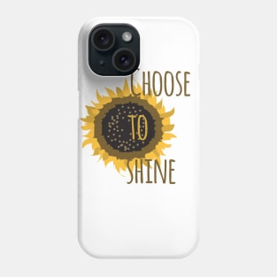 Choose To Shine Phone Case