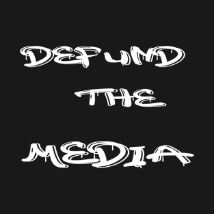 defund the media fake new T-Shirt