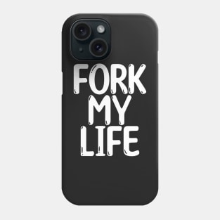 Fork My Life White Punny Statement Graphic Phone Case