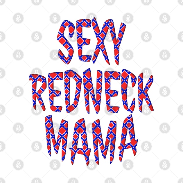 Sexy Redneck Mama by Roly Poly Roundabout