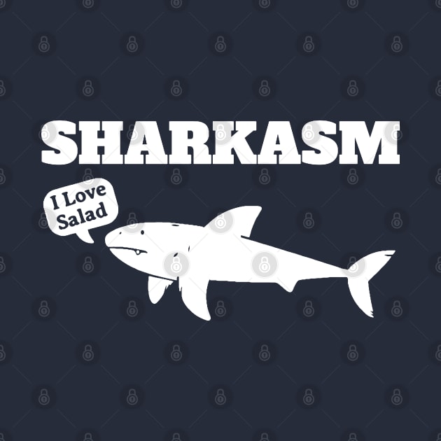 Sharkasm - I Love Salad by TikaNysden