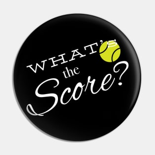 Funny Tennis What's the Score Pin