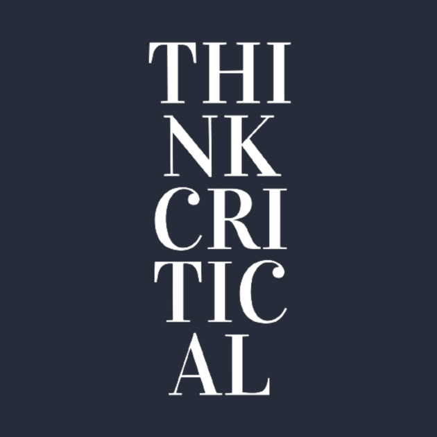 Critical Thinker by thinkers_clothing.co
