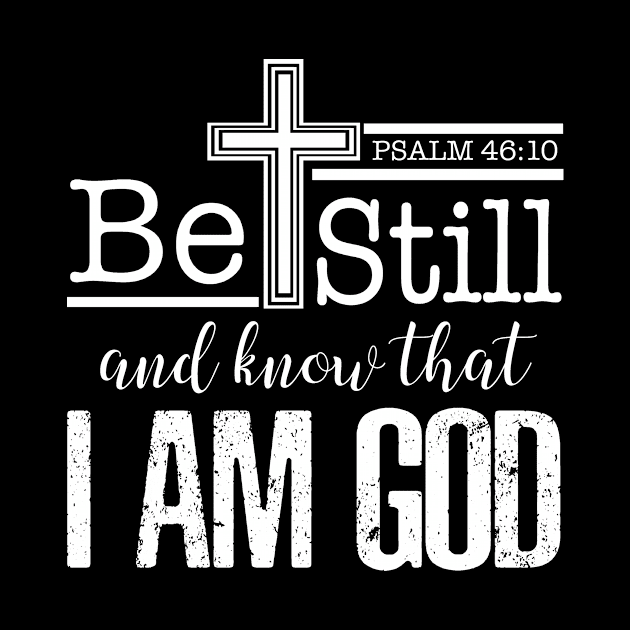 Psalm 46 10, be still and know that I am God, Jesus,God,Bible Verse, Christian, T Shirts, Tshirts, Tees, Masks,Apparels, Gift, Store by JOHN316STORE - Christian Store