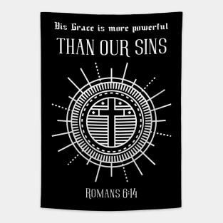 Romans 6:14 His Grace is more powerful than our sins Tapestry