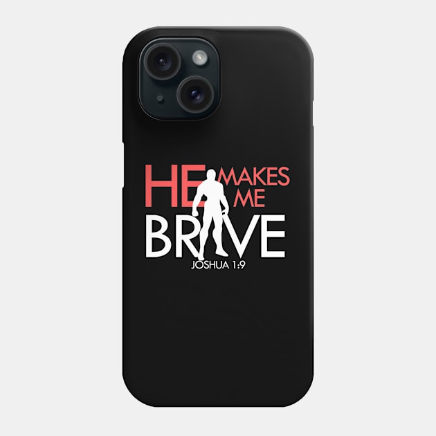 HE MAKES ME BRAVE - Bible - D3 Designs Phone Case by D3Apparels